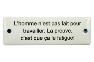 Emailschild L'homme n'est pas fait pour