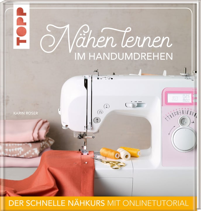 Nähen lernen im Handumdrehen Sachbuch Nähen lernen im Handumdrehen Sachbuch 782490200000 Photo no. 1
