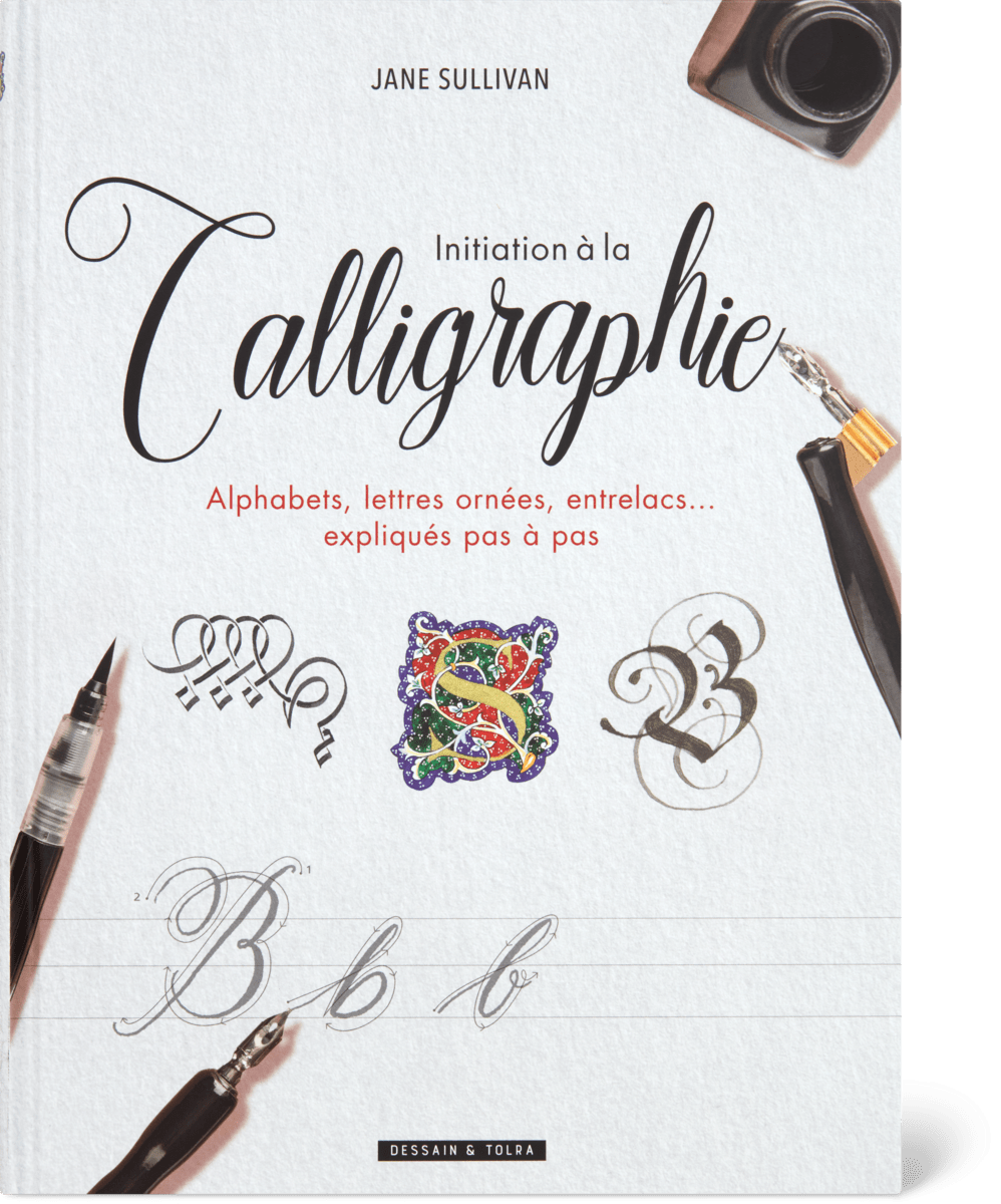 Initiation à la calligraphie - alphabets, lettres ornées, entrelacs  expliqués pas à pas